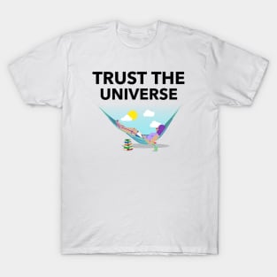 Trust The Universe T-Shirt